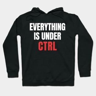 Everything Under CTRL: Coding Nerd Hoodie
